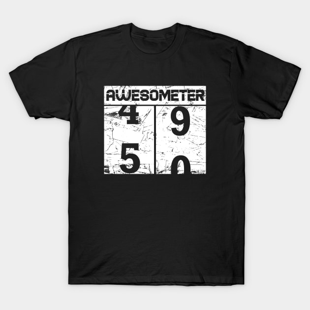 Awesometer 50th birthday T-Shirt by CandD